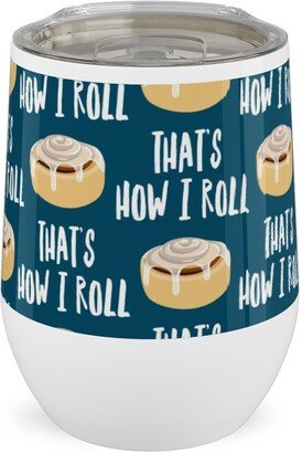 Travel Mugs: Cinnamon Roll - That's How I Roll - Dark Blue Stainless Steel Travel Tumbler, 12Oz, Blue