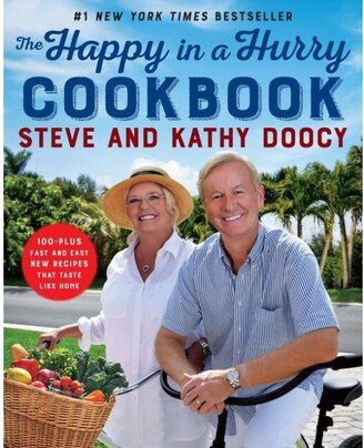 Barnes & Noble The Happy in a Hurry Cookbook - 100-Plus Fast and Easy New Recipes That Taste Like Home by Steve Doocy