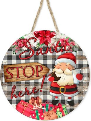 Santa Stop Here Christmas Round Printed Handmade Wood Sign