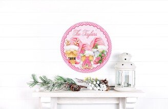 Personalized Pink Christmas Gnomes Round Printed Handmade Wood Sign