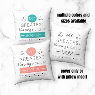 Customizable My Greatest Blessings Call Me Mom Throw Pillow, Grandma Gift, Personalized Pillow Case, Nana, Gift From Grandkids