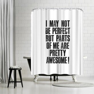 71 x 74 Shower Curtain, I May Not Be Perect by Motivated Type