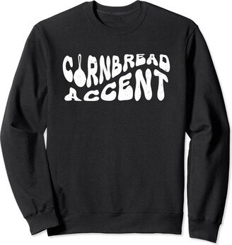 Funny Cornbread Accent Sweatshirt