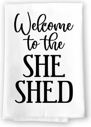 Honey Dew Gifts, Welcome To The She Shed, Flour Sack Towel, 27 Inch By Inch, 100% Cotton, Home Decor, Dish Towel For Kitchen