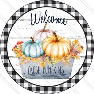 Welcome Sign - Fall Wreath Autumn Fresh Pumpkin Pail Metal