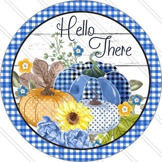 Hello There Sign - Blue Pumpkin Fall Autumn Wreath Metal