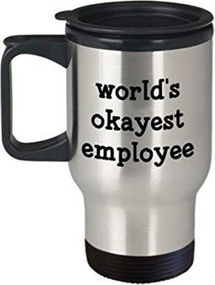 Worlds Okayest Employee Travel Mug - Funny Tea Hot Cocoa Insulated Tumbler Novelty Birthday Christmas Anniversary Gag Gifts Idea