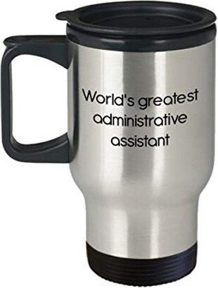 Administrative Assistant Gifts - World's Greatest Travel Mug Birthday Christmas Gag I