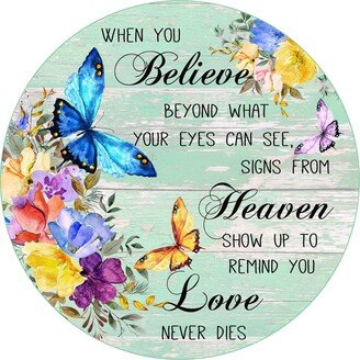 When You Believe Beyond What Your Eyes Can See Signs From Heaven Wreath Sign, Signs For Wreaths, Enhancement