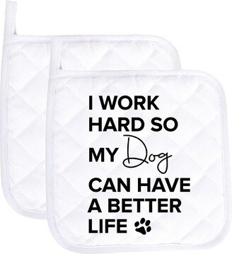 I Work Hard So My Dog Can Have A Better Life Funny Potholder Oven Mitts Cute Pair Kitchen Gloves Cooking Baking Grilling Non Slip Cotton