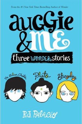 Barnes & Noble Auggie & Me: Three Wonder Stories by R. J. Palacio