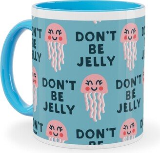 Mugs: Don't Be Jelly - Summer Blue Ceramic Mug, Light Blue, 11Oz, Blue