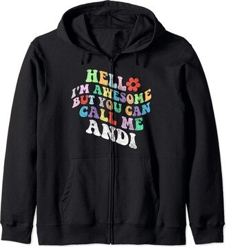 Personalized Name Mother's Day outfit For Women Retro Groovy Hello I'm Awesome But You Can Call Me Andi Zip Hoodie