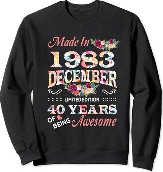 December 1983 Flower 40th Birthday December Made In 1983 40 Years Of Being Awesome Sweatshirt