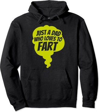 Just a Dad Who Loves to Fart Men Funny Farting Pullover Hoodie