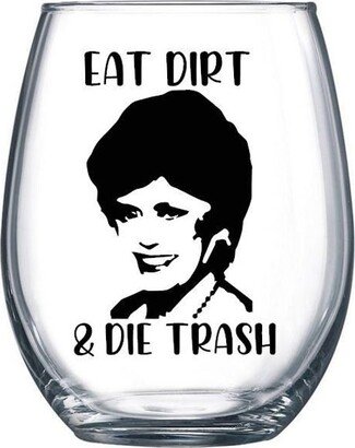 Golden Girls DrinkwareEat Dirt & Die Trash-Blanche