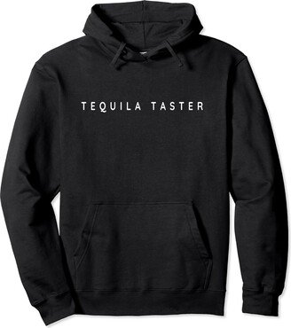 Tequila Tasters / Classic, Simple Font Design Tequila Taster Design. Tequila Tasting Modern Font Design Pullover Hoodie