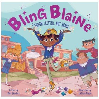 Barnes & Noble Bling Blaine: Throw Glitter, Not Shade by Rob Sanders