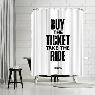 71 x 74 Shower Curtain, Buy The Ticket Take The Ride by Motivated Type