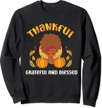 Funny Black Women Thanksgiving Thankful Grateful And Blessed Afro Black Women Thanksgiving Sweatshirt