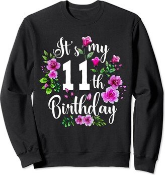 OMG Its My Birthday Happy Birthday Shirts Its My 11th Birthday Shirt Pink Rose Flower 11 Year Old Sweatshirt