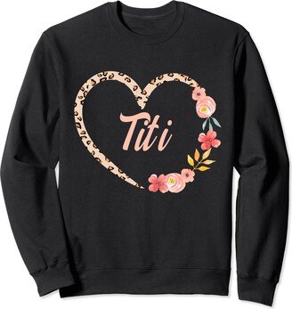 Puerto Rican Aunt Titi For Mother's Day Titi Mother’s Day Puerto Rican Aunt Leopard Floral Heart Sweatshirt