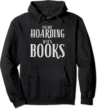 ITS NOT HOARDING BOOKS Tess Vintage ITS NOT HOARDING BOOKS Pullover Hoodie