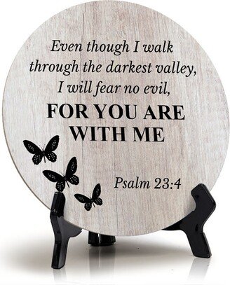 Round Even Though I Walk Through The Darkest Valley, Will Fear No Evil, For You Are With Me Psalm 234, Decorative Table Sign | 