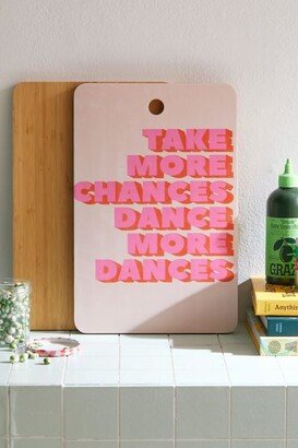 Deny Take More Chances Dance More Dances Cutting Board