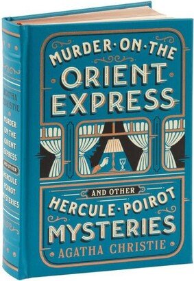 Murder on the Orient Express and Other Hercule Poirot Mysteries (Barnes & Noble Collectible Editions) by Agatha Christie