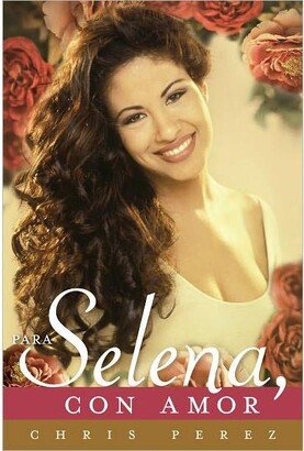 Barnes & Noble Para Selena, Con Amor by Chris Perez