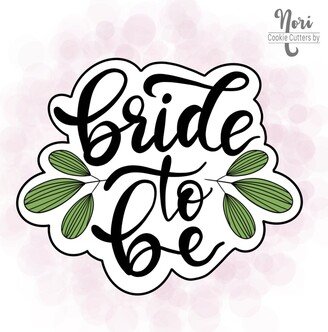 Floral Bride To Be Lettered Wedding Cookie Cutter & Optional Stencil - Cutters By Nori Cn0418