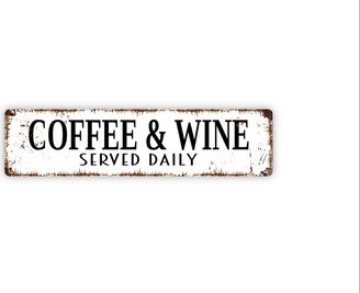 Coffee & Wine Served Daily Sign - Kitchen Rustic Metal Street Or Door Name Plate Plaque