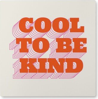 Photo Tiles: Cool To Be Kind - Orange On Beige Photo Tile, Metal, 8X8, Red