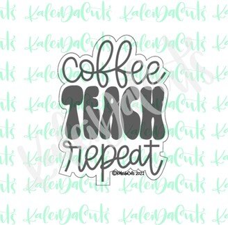 Coffee Teach Repeat Lettering Cookie Cutter