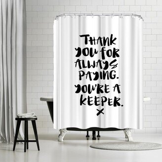 71 x 74 Shower Curtain, Thank You For Always Paying by Motivated Type