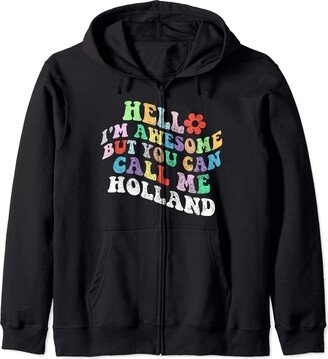 Personalized Name Mother's Day outfit For Women Retro Groovy Hello I'm Awesome But You Can Call Me Holland Zip Hoodie