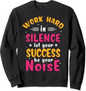 Positive Growth Mindset Gift for Women Work Hard Success Noise - Growth Mindset Motivation Saying Sweatshirt