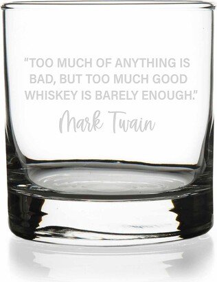 Too Much Of Anything Is Bad Mark Twain Quote Round Rocks Glass - Gift, Reading Book Club, Nerd Gift