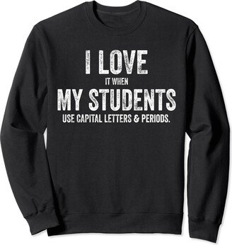 Retro Research Text Evidence Teacher's Day Outfit I Love My Students Funny Capital Letters and Periods Teacher Sweatshirt