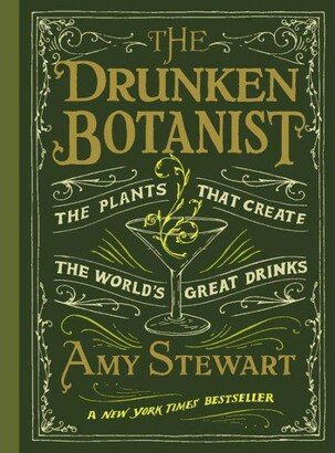 Barnes & Noble The Drunken Botanist: The Plants That Create the World's Great Drinks by Amy Stewart