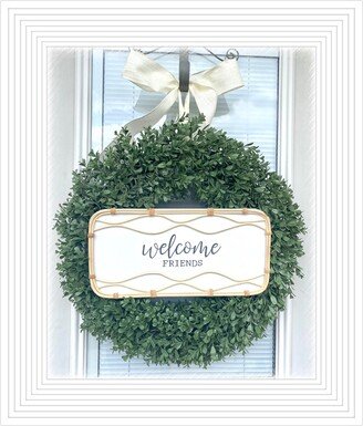 Welcome Friends Wreath, Boxwood Wreath For Your Front Door, 24