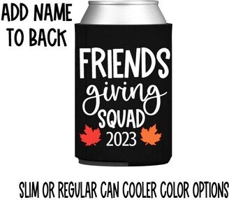 Friendsgiving Squad Can Coolers/Thanksgiving Thankful Friends That Are Family Custom Add Name On Back Slim Skinny Favor
