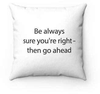 Be Always Sure Pillow - Throw Custom Cover Gift Idea Room Decor