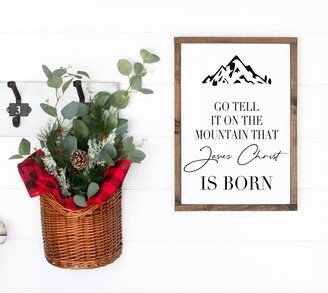 Go Tell It On The Mountain That Jesus Christ Is Born Religious Wall Art, Bible Verse Christmas Mantel Holiday Sign