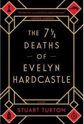 Barnes & Noble The 7AÂ½ Deaths of Evelyn Hardcastle by Stuart Turton