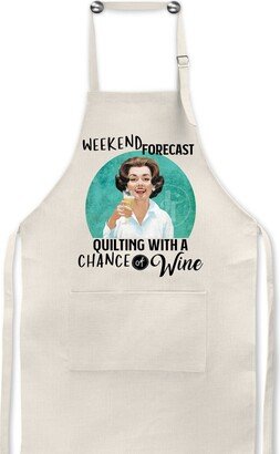 Weekend Forecast Quilting With A Chance Of Wine/Quilting Apron/Funny Apron/Quilting/Gift For Quilter/Polyester Linen/Machine Wash & Dry