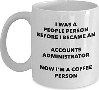 Accounts Administrator Coffee Person Mug - Funny Tea Cocoa Cup Birthday Christmas Lover Cute Gag Gifts Idea