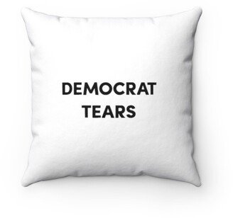 Democrat Tears Pillow - Throw Cover Gift Idea Room Decor