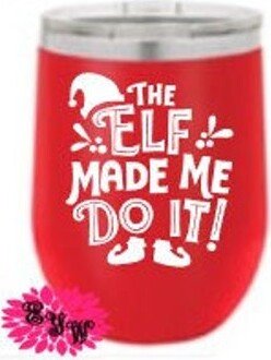 Engraved Stainless Wine Cup, Personalized Christmas Tumbler, The Elf Made Me Do It Tumbler Gift, Grab Bag Lots Of Colors